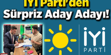 İYİ Parti'den Sürpriz Aday Adayı!