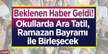 Okullarda ara tatil, Ramazan Bayramı ile birleşecek