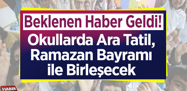Okullarda ara tatil, Ramazan Bayramı ile birleşecek