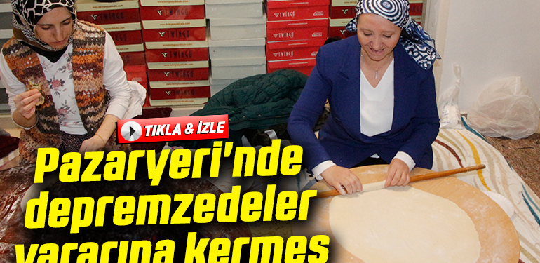 Pazaryeri’nde depremzedeler yararına kermes
