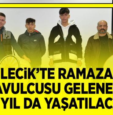 RAMAZAN DAVULCUSU GELENEĞİ BU YIL DA YAŞATILACAK
