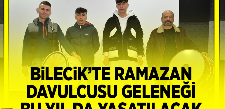 BİLECİK’TE RAMAZAN DAVULCUSU GELENEĞİ BU YIL DA YAŞATILACAK