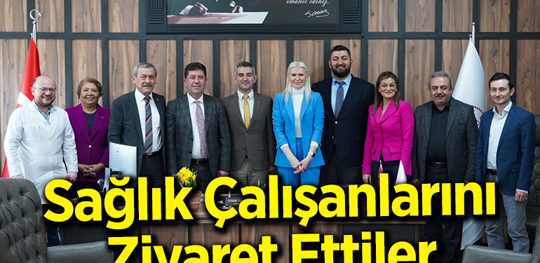 Sağlık Çalışanlarını Ziyaret Ettiler