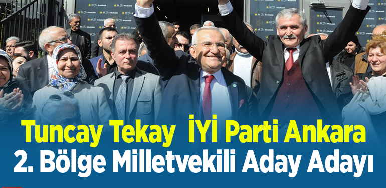 Tuncay Tekay İYİ Parti Ankara 2. Bölge Milletvekili Aday Adayı