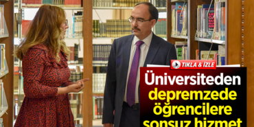 Üniversiteden depremzede öğrencilere sonsuz hizmet