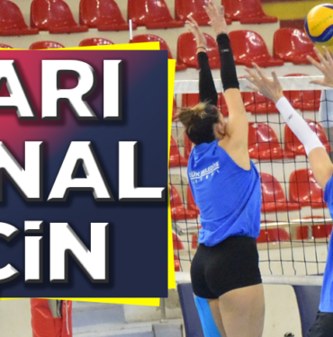 YARI FİNALLER İÇİN HAZIRLANIYORLAR