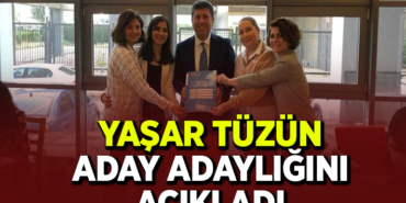 YAŞAR TÜZÜN ADAY ADAYLIĞINI AÇIKLADI