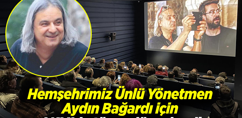 Hemşehrimiz Ünlü Yönetmen Aydın Bağardı için AKM’de tören düzenlendi