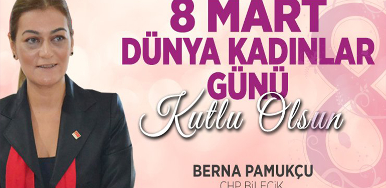 Başkan Berna Pamukçu’nun 8 mart dünya kadınlar günü mesajı