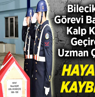 görevi başında hayatını kaybetti