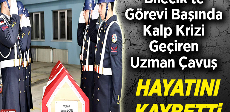 Bilecik’te görevi başında kalp krizi geçiren uzman çavuş hayatını kaybetti
