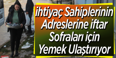 ihtiyaç sahiplerinin adreslerine iftar sofraları için yemek ulaştırıyor