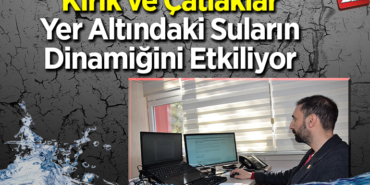 ırık ve çatlaklar yer altındaki suların dinamiğini etkiliyor