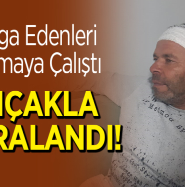 kavga edenleri ayırmaya çalışan muhtar bıçakla yaralandı
