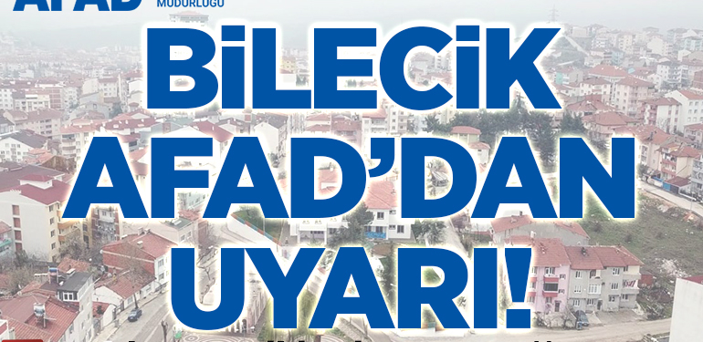 Bilecik AFAD’dan Uyarı! (Kuvvetli Lodos)