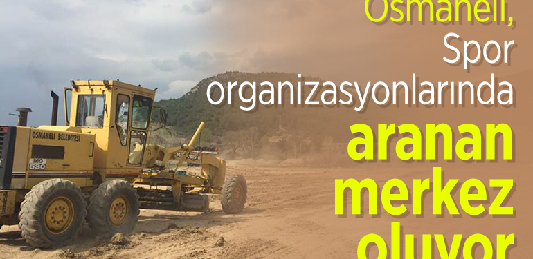 Osmaneli Spor Organizasyonlarında aranan merkez oluyor