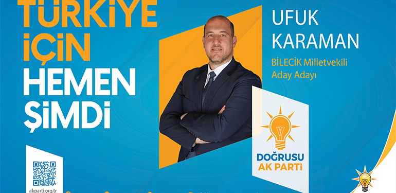 Ufuk Karaman Bilecik AK Parti Milletvekili Aday Adayı