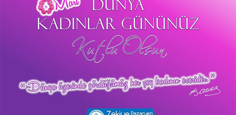 Başkan Zekiye Tekin’in 8 mart dünya kadınlar günü mesajı