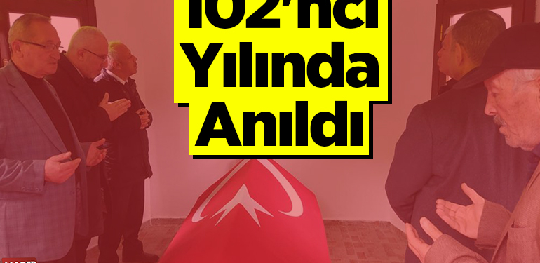 102’nci yılında anıldı