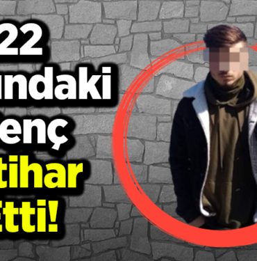 22 Yaşındaki Genç İntihar Etti