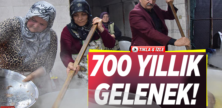 700 yıldır devam eden eden gelenek!