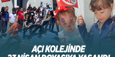 AÇI KOLEJİNDE 23 NİSAN DOYASIYA YAŞANDI