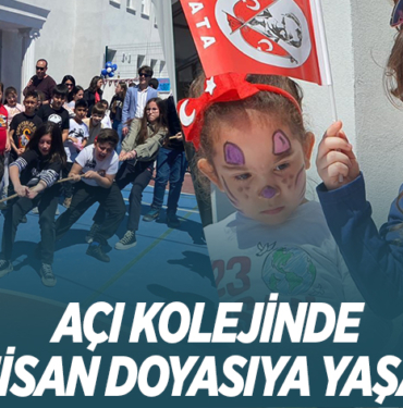 AÇI KOLEJİNDE 23 NİSAN DOYASIYA YAŞANDI