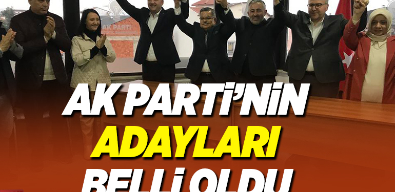 AK PARTİ’NİN ADAYLARI BELLİ OLDU