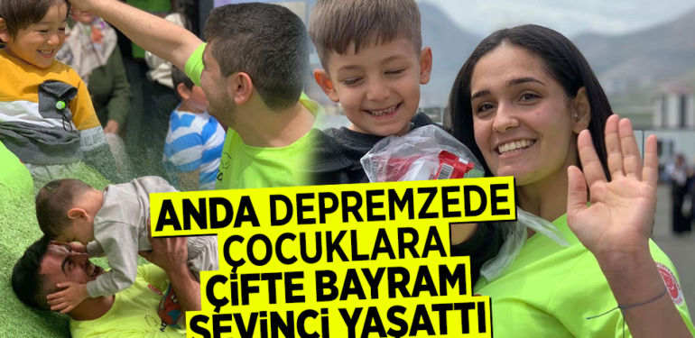 ANDA DEPREMZEDE ÇOCUKLARA ÇİFTE BAYRAM SEVİNCİ YAŞATTI