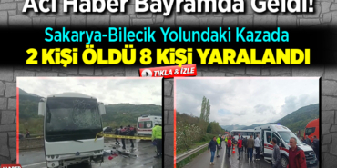 Acı haber bayramda geldi 2 kişi öldü 8 kişi yaralandı