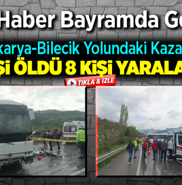 Acı haber bayramda geldi 2 kişi öldü 8 kişi yaralandı