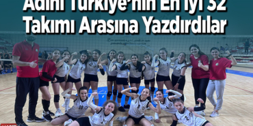 Adını Türkiye’nin en iyi 32 takımı arasına yazdırdılar