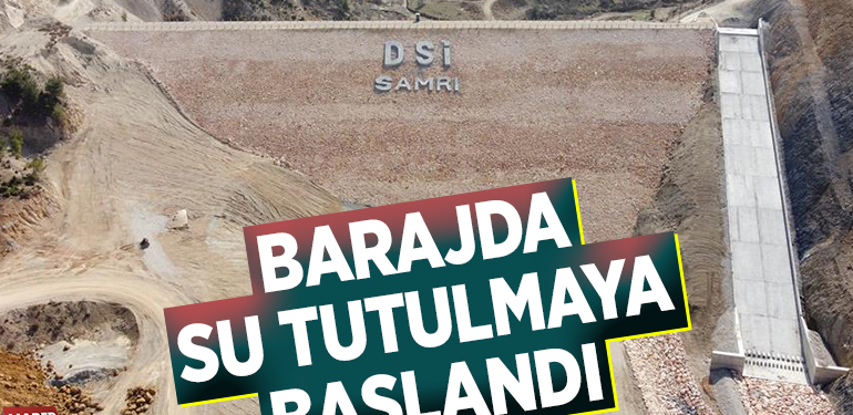 BARAJDA SU TUTULMAYA BAŞLANDI