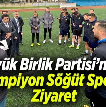 BBP’den Şampiyon Söğüt Spor'a Ziyaret