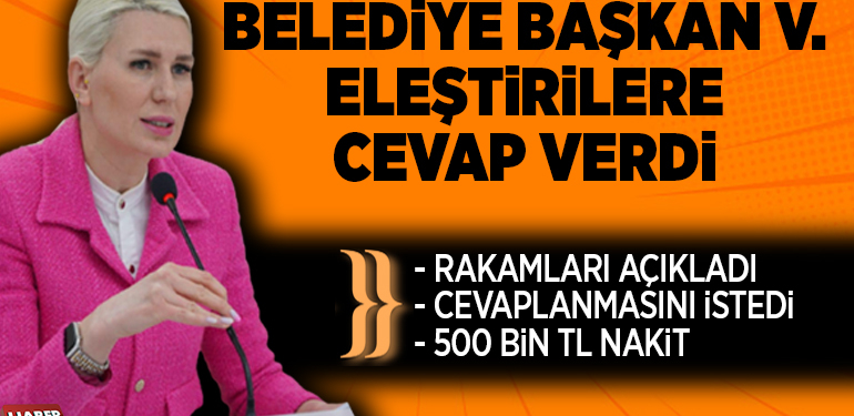BELEDİYE BAŞKAN V. ELEŞTİRİLERE CEVAP VERDİ