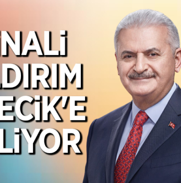BİNALİ YILDIRIM BİLECİK'E GELİYOR