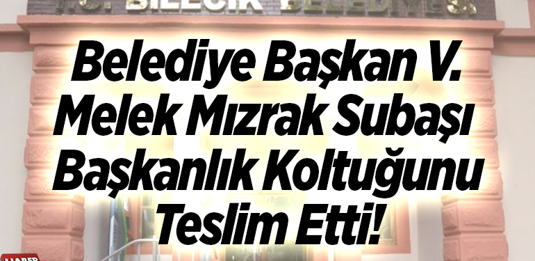 Belediye Başkan V. Melek Mızrak Subaşı Başkanlık Koltuğunu Teslim Etti!