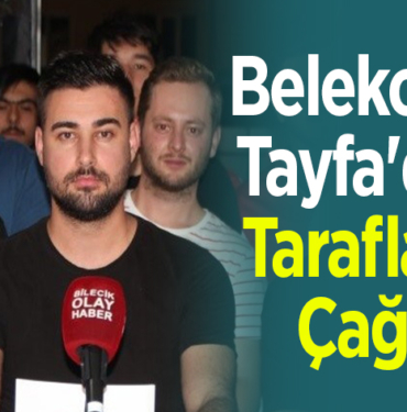 Belekoma Tayfa'dan Taraflara Çağrı