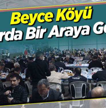 Beyce Köyü İftarda Bir Araya Geldi