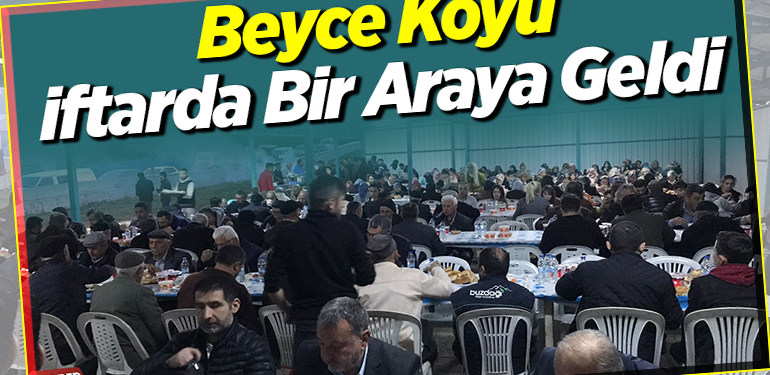 Beyce Köyü İftarda Bir Araya Geldi
