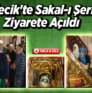 Bilecik'te Sakal-ı Şerif ziyarete açıldı