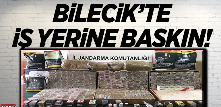 Bilecik’te iş yerine operasyon!