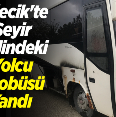 Bilecik'te seyir halindeki yolcu otobüsü yandı