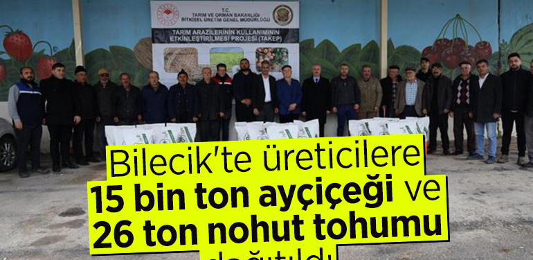 Bilecik’te üreticilere 15 bin ton ayçiçeği ve 26 ton nohut tohumu dağıtıldı