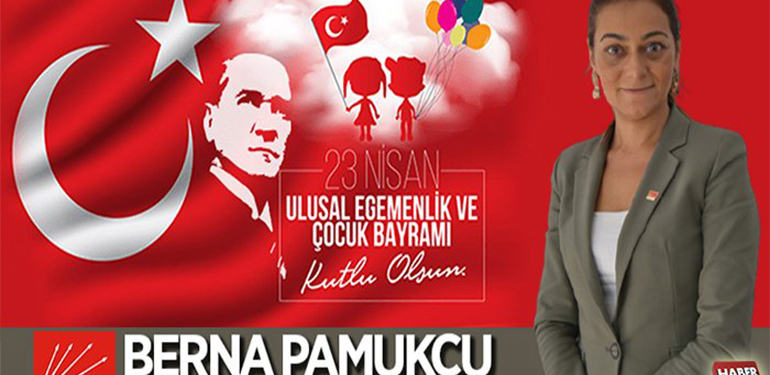 CHP Bilecik Merkez İlçe Başkanı Berna Pamukçu’nun 23 Nisan Mesajı
