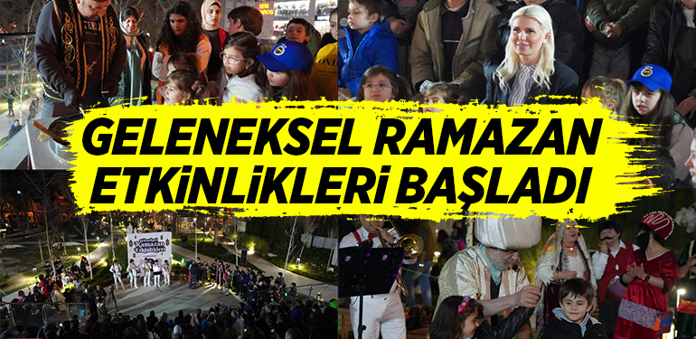 GELENEKSEL RAMAZAN ETKİNLİKLERİ BAŞLADI