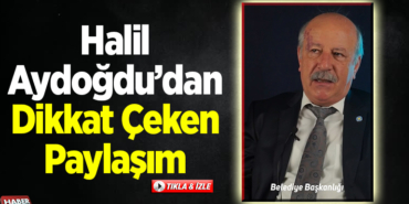 Halil Aydoğdu’dan dikkat çeken paylaşım