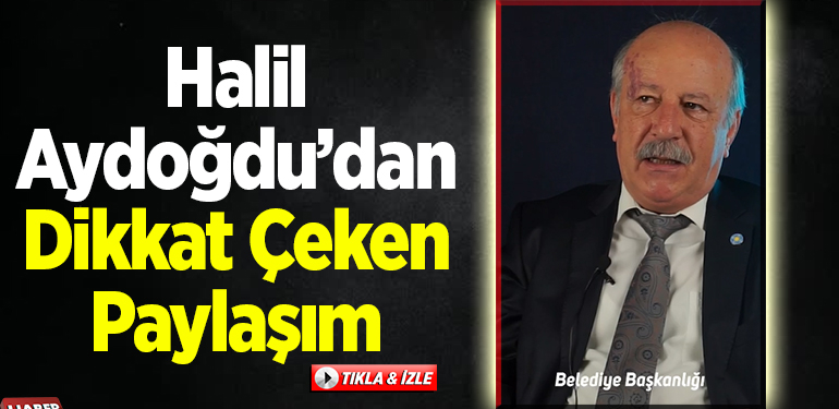 Halil Aydoğdu’dan dikkat çeken paylaşım