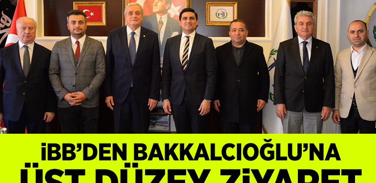 İBB’DEN BAKKALCIOĞLU’NA ÜST DÜZEY ZİYARET