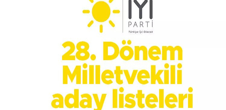 İYİ Parti milletvekili aday listesi belli oldu